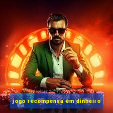 jogo recompensa em dinheiro